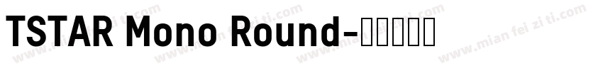 TSTAR Mono Round字体转换
